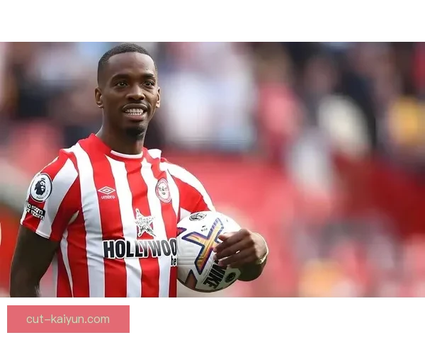 布伦特福德边路速度持续提升，战术调整带来球队新活力表现亮眼