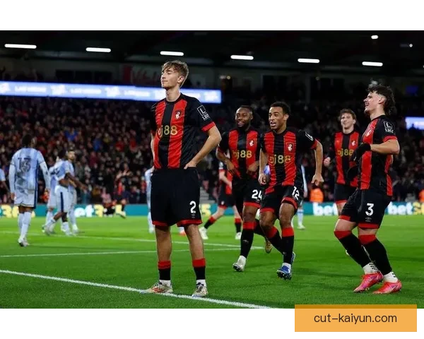 英超豪门伯恩茅斯状态回暖，近期表现值得关注