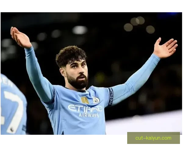 格瓦迪奥尔在曼城状态回暖，表现稳健备受关注